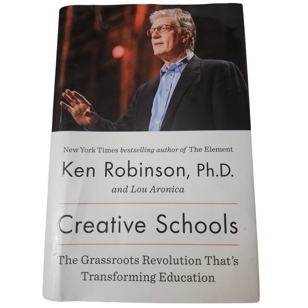 Creative Schools: Grassroots Revolution That's Transforming Education Robinson